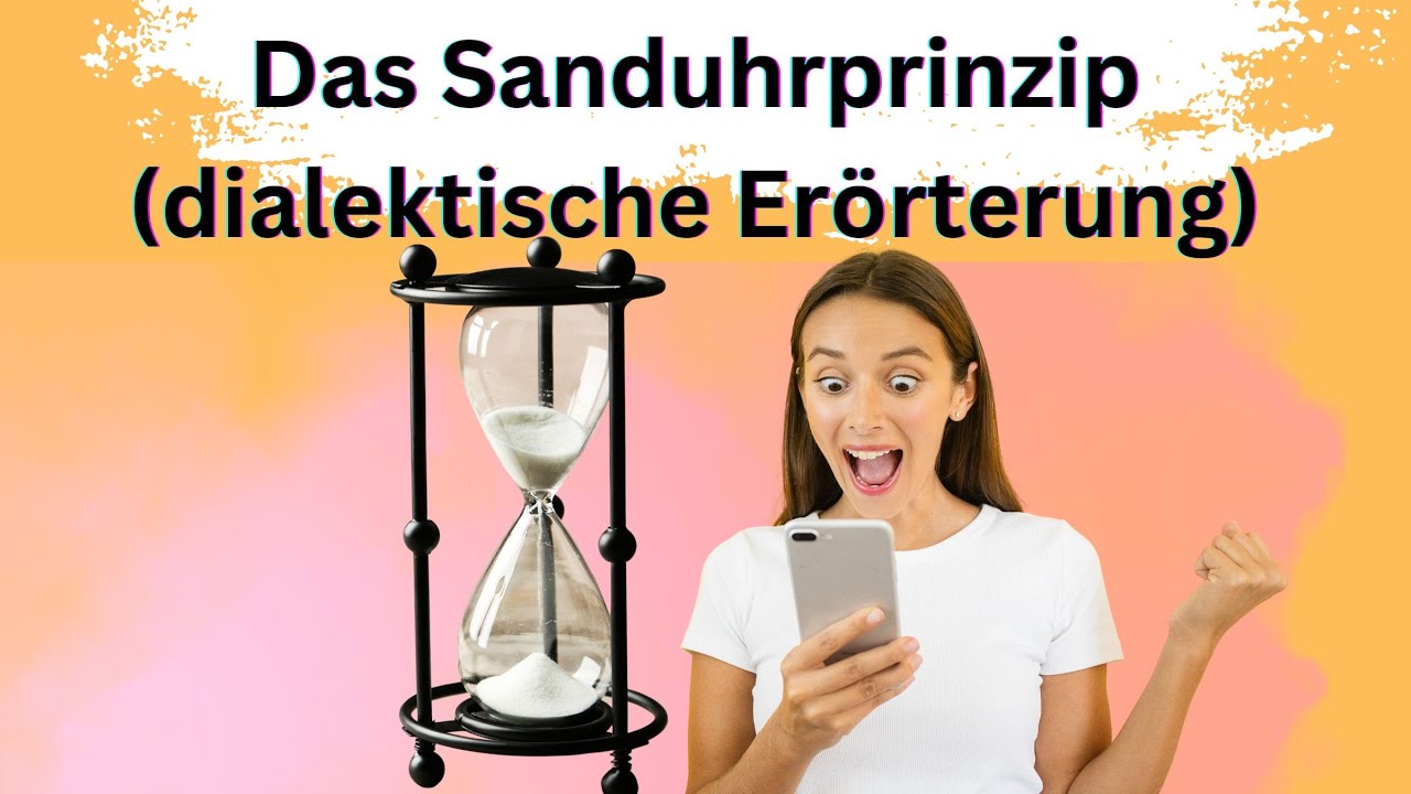 Dialektische Erörterung: das Sanduhrprinzip