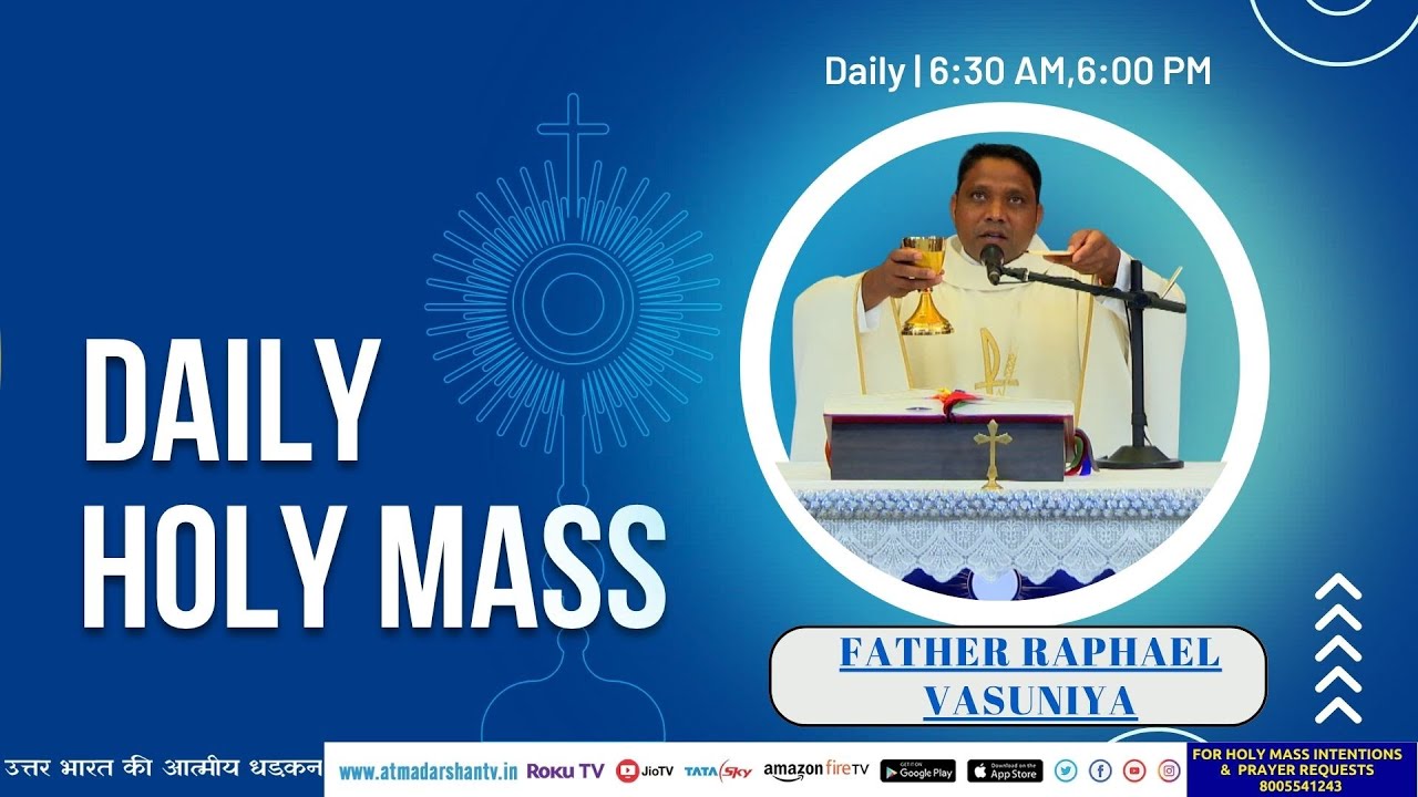 Holy Mass || 22nd July 2025 || Father Raphael Vasuniya || Atmadarshan TV