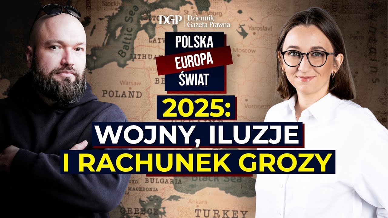 2025: Wojny, iluzje i rachunek grozy [POLSKA- EUROPA- ŚWIAT]