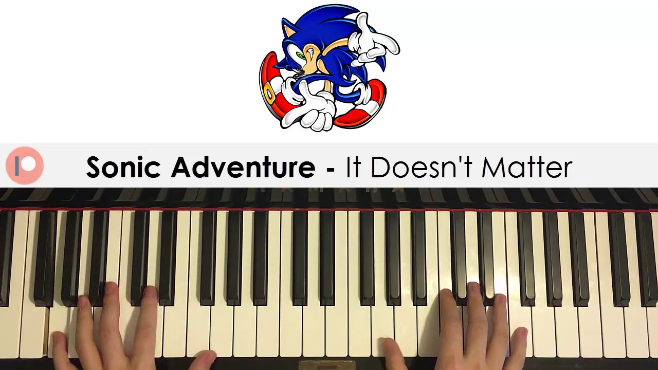 Sonic Adventure - It Doesn't Matter (Sonic's Theme) (Piano Cover) | Patreon Dedication #198