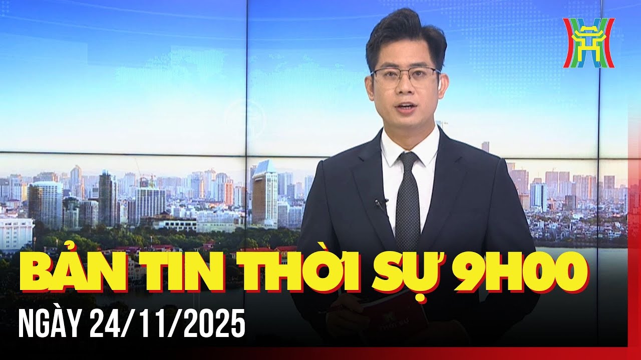 Thời sự H&agrave; Nội 9h s&aacute;ng 24/11/2025: Quốc hội ủng hộ đồng b&agrave;o khắc phục thi&ecirc;n tai, b&atilde;o lũ,...