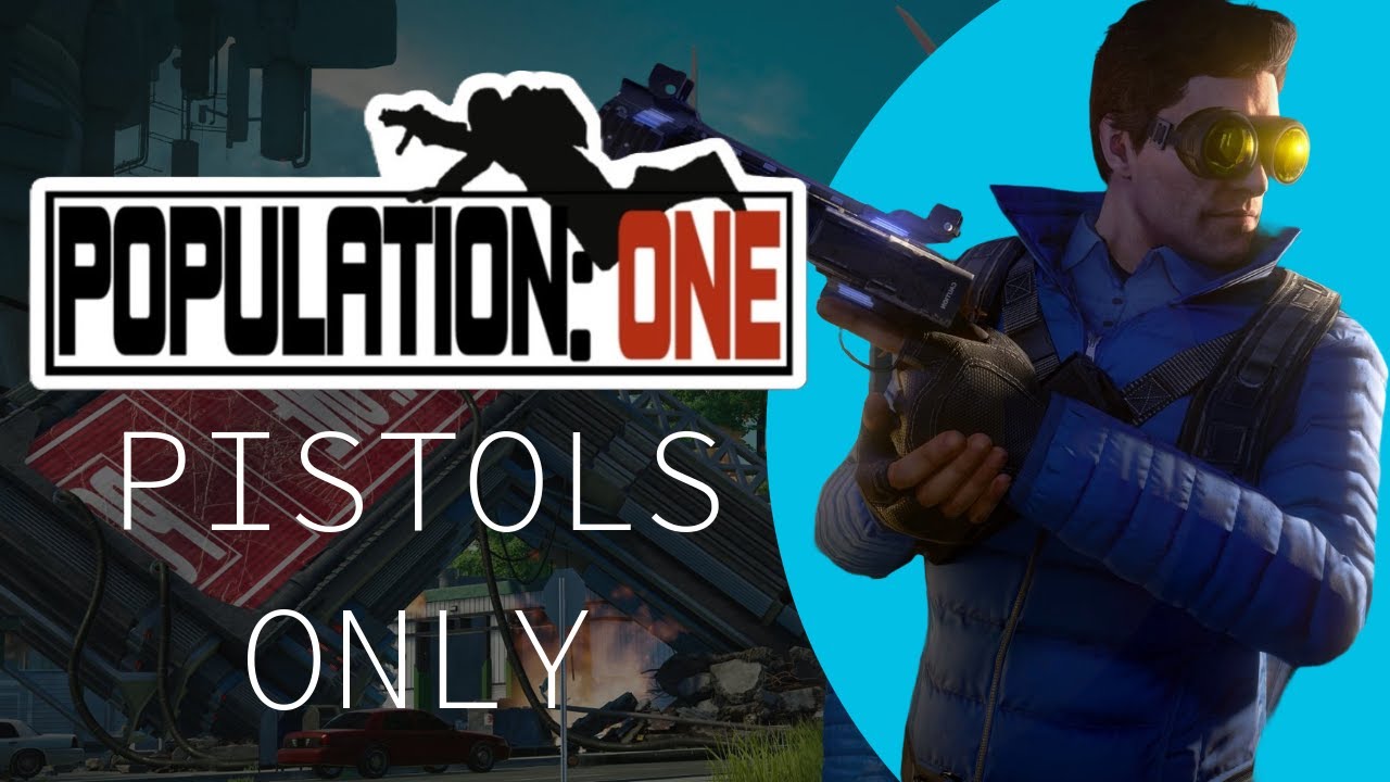 Pistols Only | Population: ONE