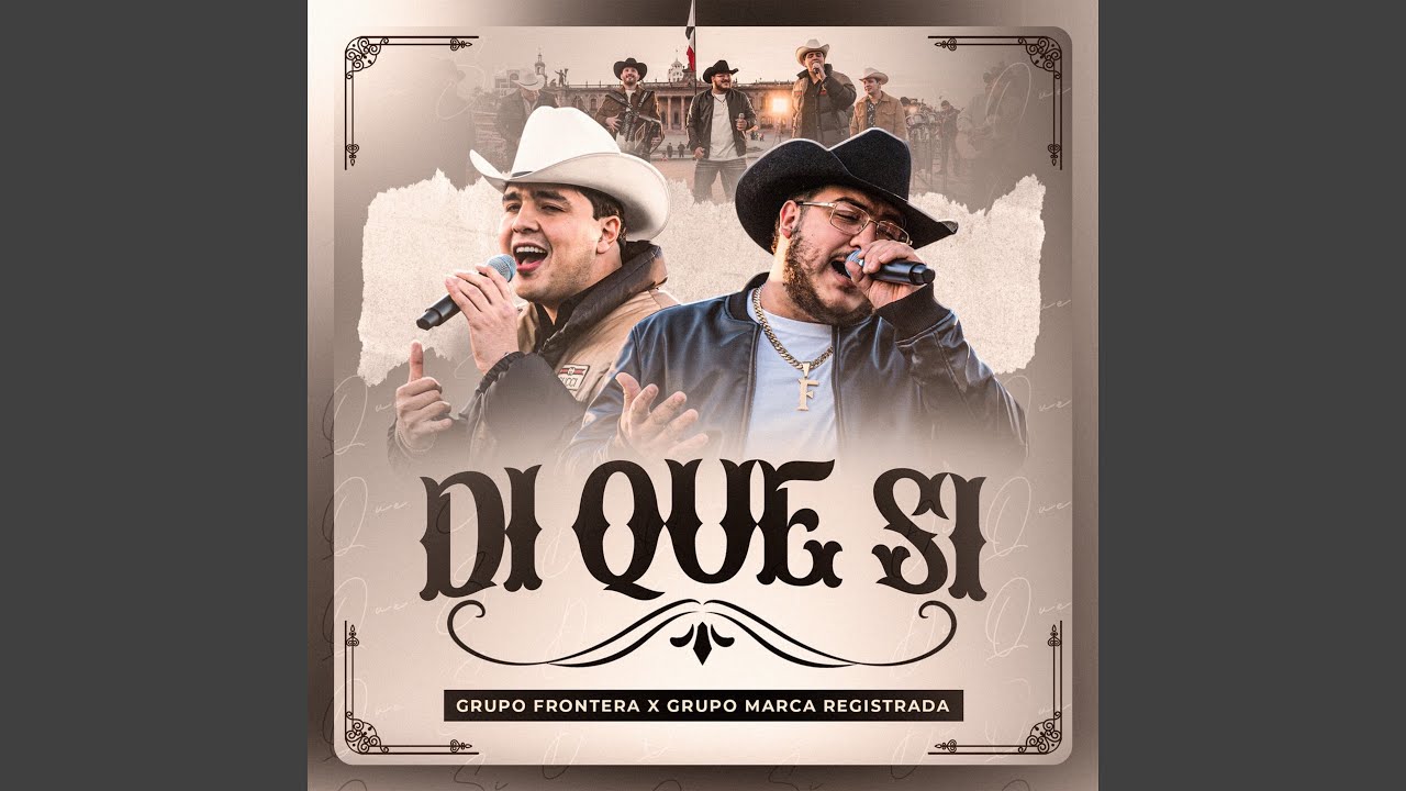 Grupo Marca Registrada, Grupo Frontera - Di Que Si