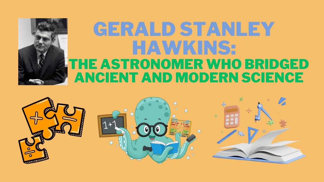 Gerald Stanley Hawkins: The Astronomer Who Bridged Ancient and Modern Science