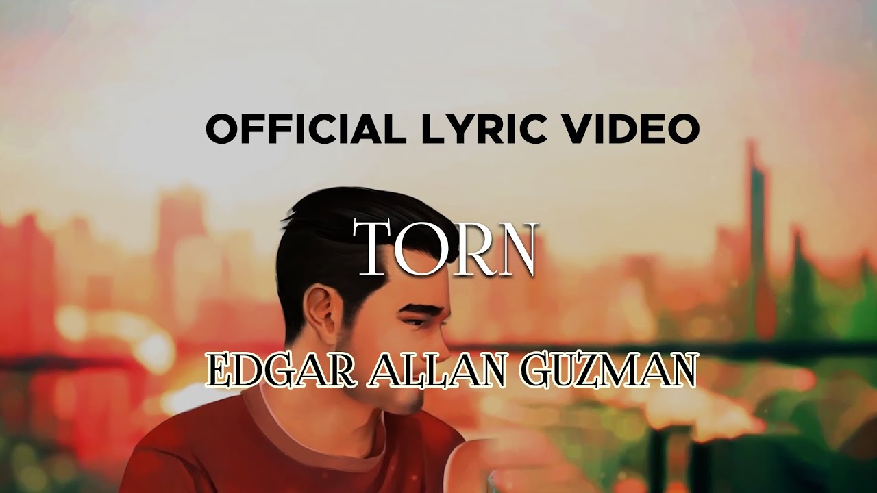 Edgar Allan Guzman - Torn (Official Lyric Video)