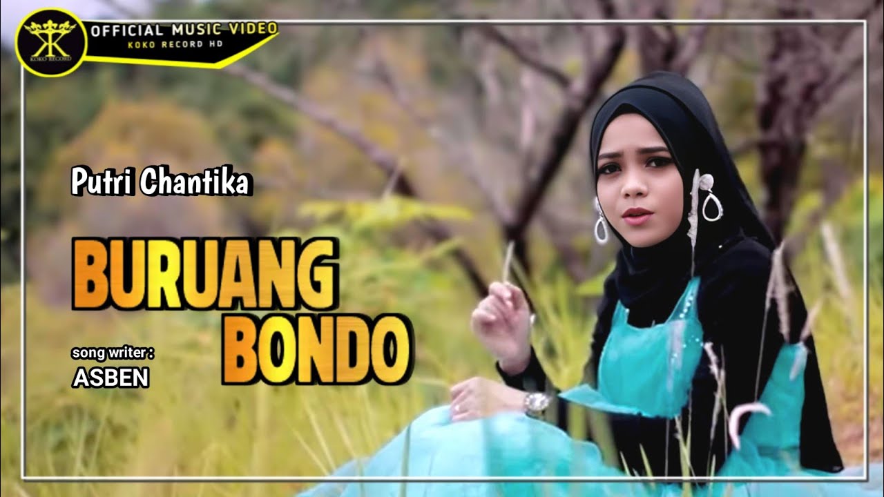 Putri Chantika - BURUANG BONDO - Dendang Minang (Official Music Video )