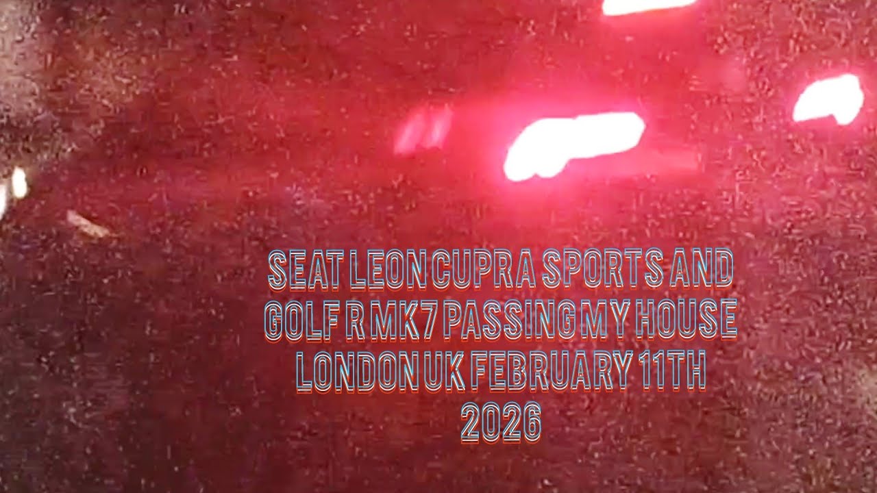 Seat Leon cupra sports and Golf R MK7 passing my house London UK February 11th 2026