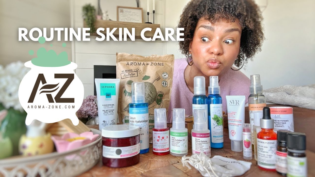 SKIN CARE AROMA-ZONE | Toutes les étapes et les produits de ma routine skin care (et un peu cheveux)