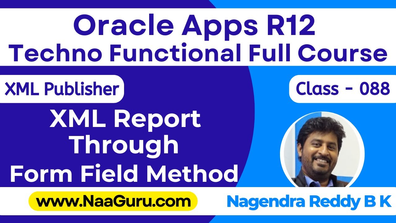 Class - 088 || XML Report Through Form Field Method || XML Publisher ||Oracle Apps R12|| NaaGuru.com