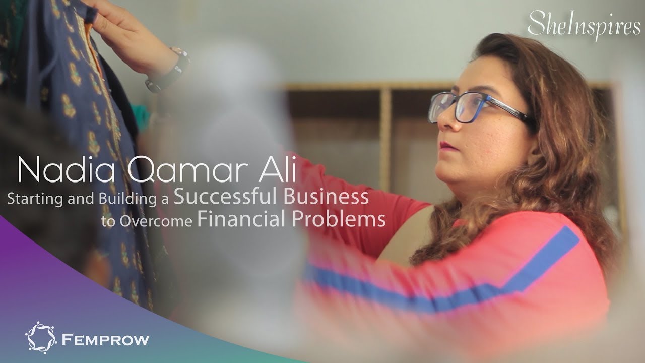 Nadiya Qamar Ali - Starting & Building a Business to Overcome Financial Problems