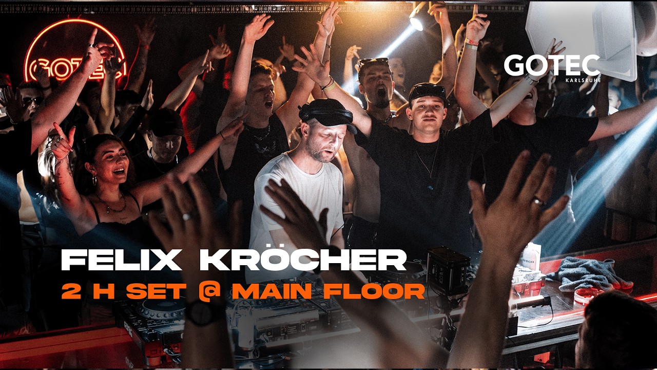 Felix Kr&ouml;cher | Main Floor - Gotec Club | 2 H Schranz set