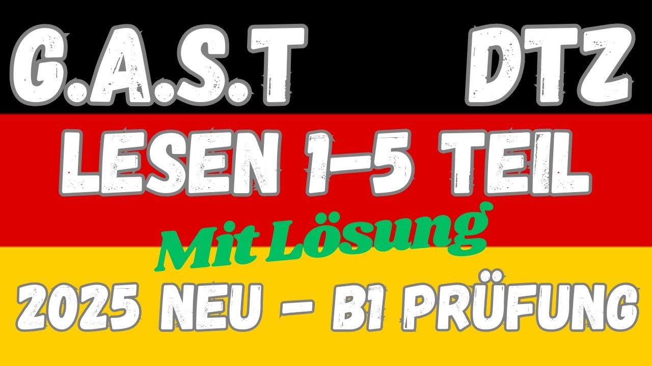 G.A.S.T DTZ B1, Lesen 1-5 Teil B1 Prüfung 2025