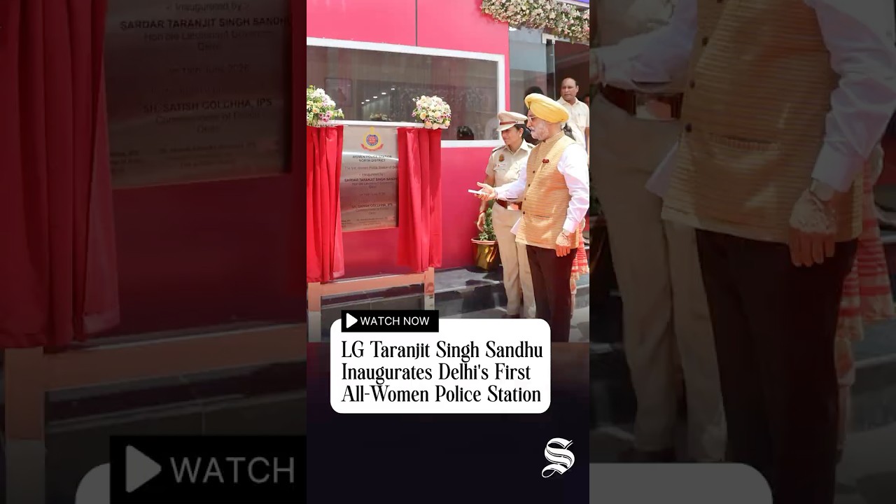 LG Taranjit Singh Sandhu Inaugurates Delhi&rsquo;s First All-Women Police Station