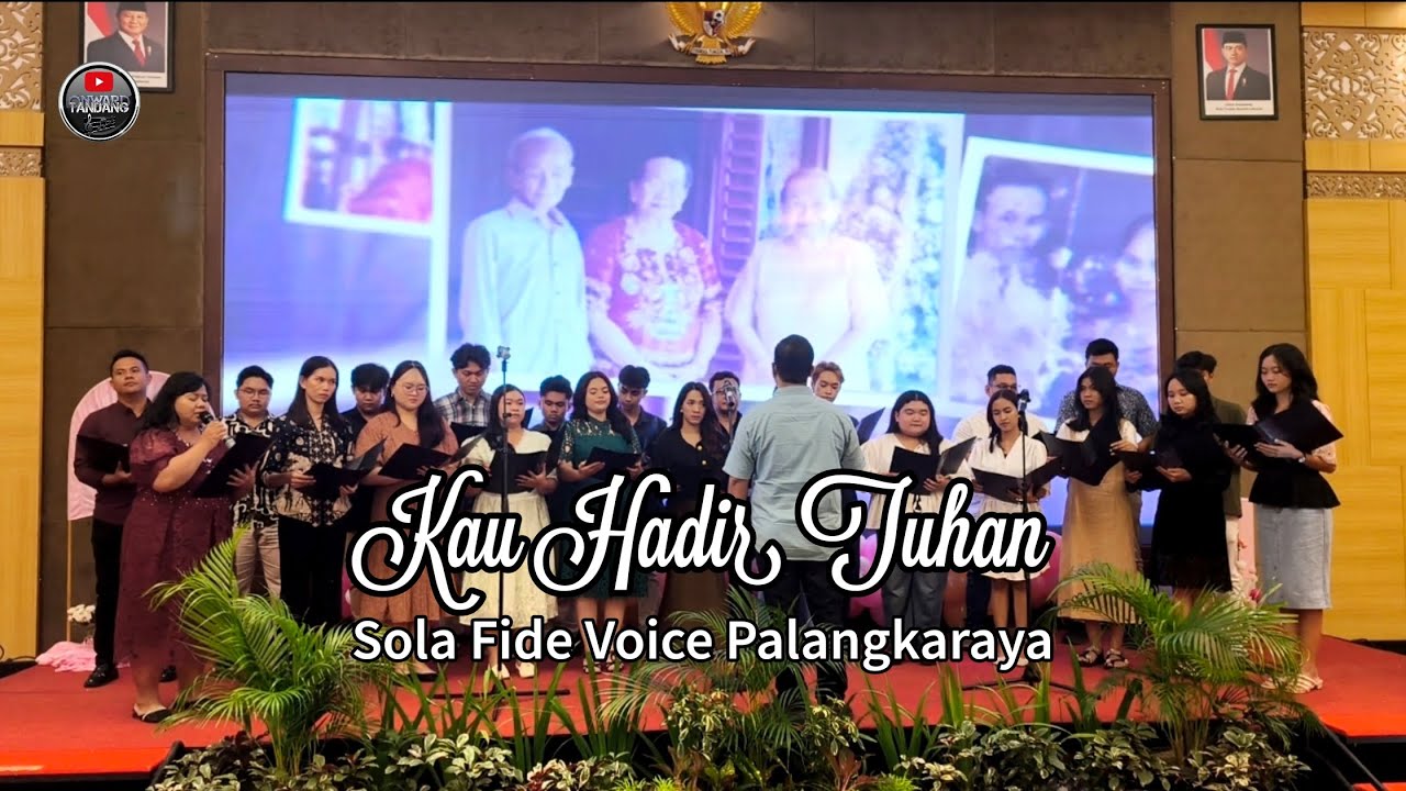 Kau Hadir Tuhan - Sola Fide Voice Palangkaraya