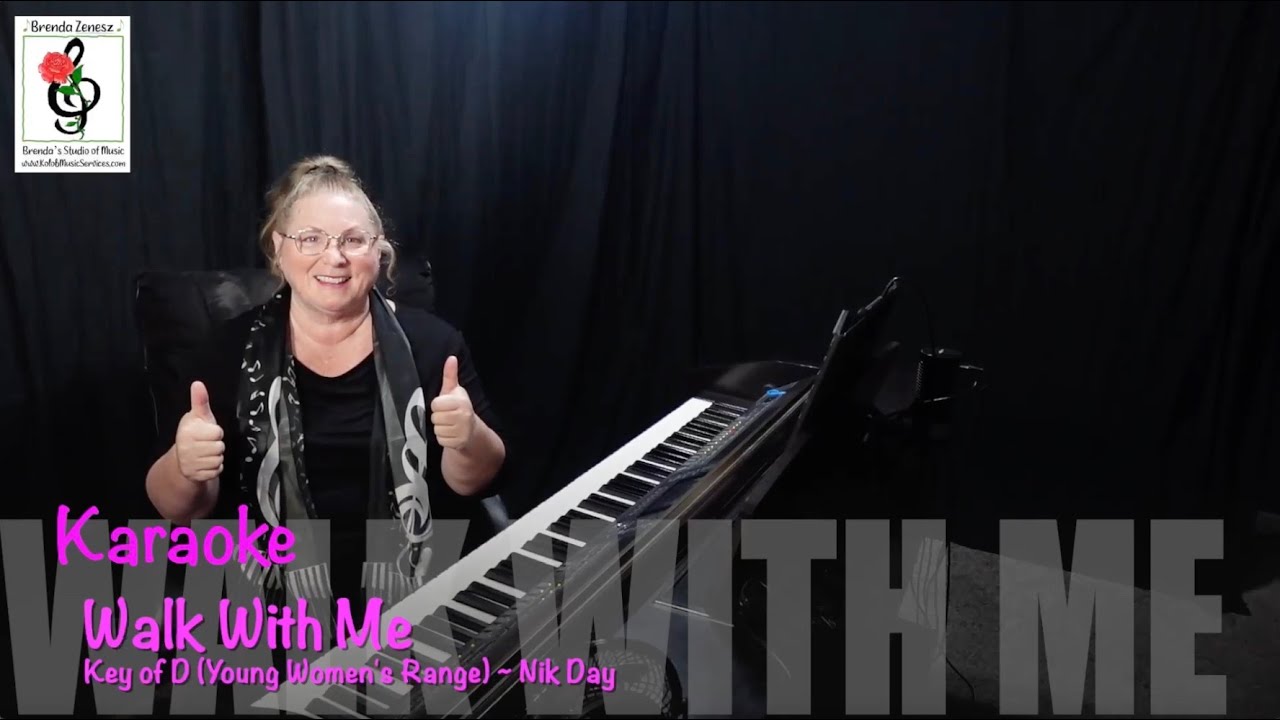 Walk With Me - Key of D (for FEMALE VOICES) - Day - Piano Karaoke with Brenda