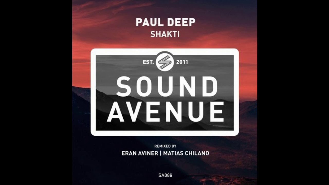 Paul Deep (AR) - Shakti (Eran Aviner Remix) [Sound Avenue]