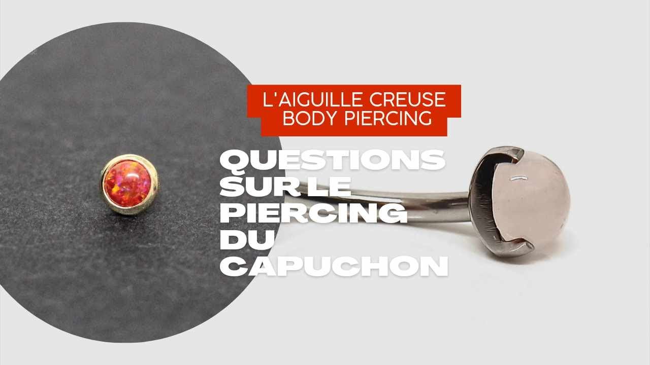 Questions fréquentes sur le piercing du capuchon du clitoris.