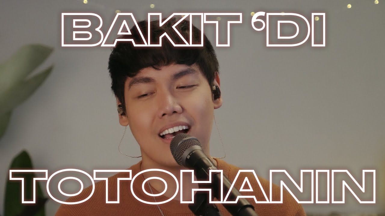 [COVER] Bakit 'Di Totohanin - Cedric Escobar