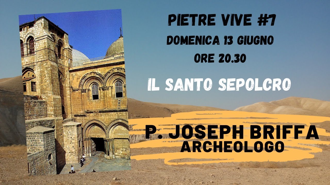 Pietre vive #7 - Il Santo Sepolcro