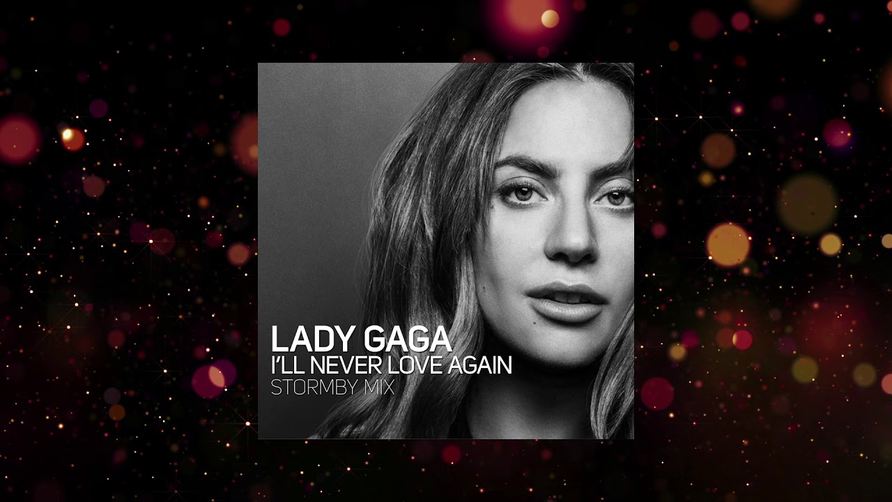 Lady Gaga - I'll Never Love Again (Stormby Mix Edit)
