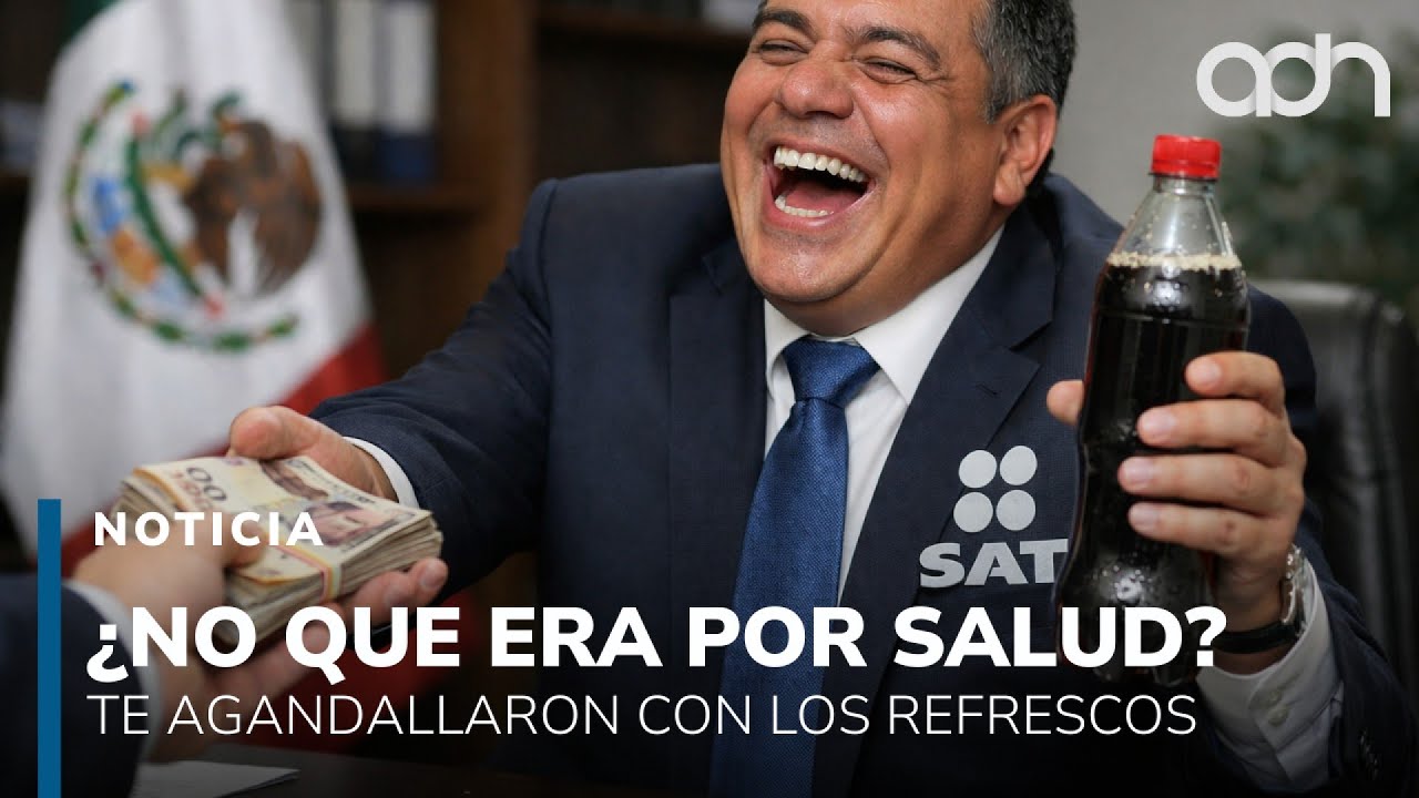 ¿No que era por salud? El gobierno te agandalló con los refrescos