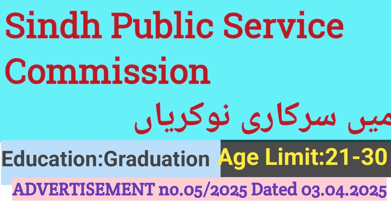 Sindh Public Service Commission jobs 2025 advertisement no. 05/2025 dated:03-04-2025