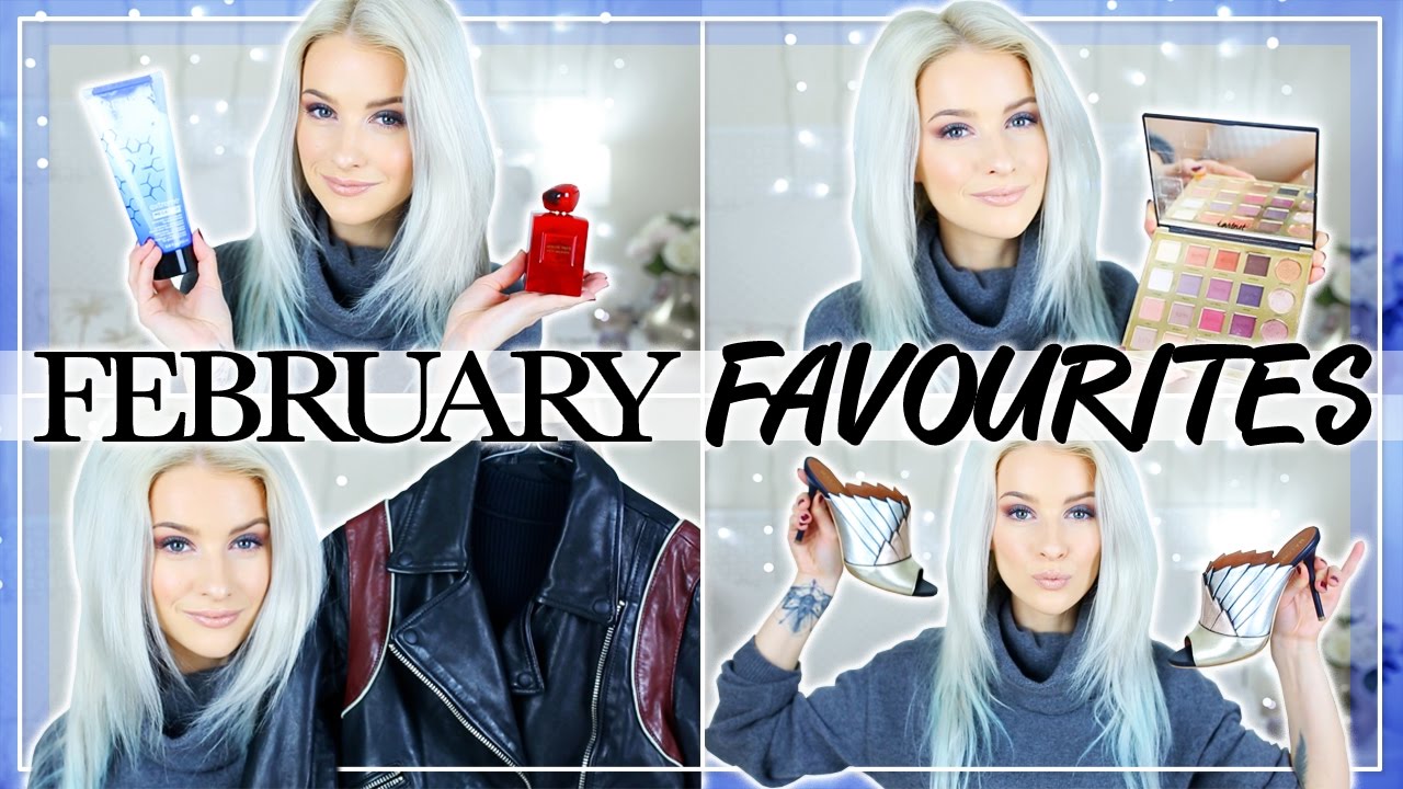 FEBRUARY FAVOURITES AND NEW IN PRODUCTS I LOVE