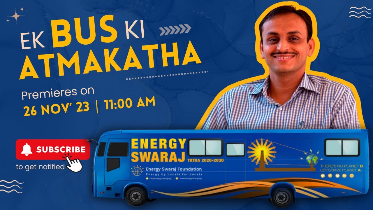 Ek Bus Ki Atmakatha - Energy Swaraj Yatra | Prof. Chetan Singh Solanki, Solar Man of India