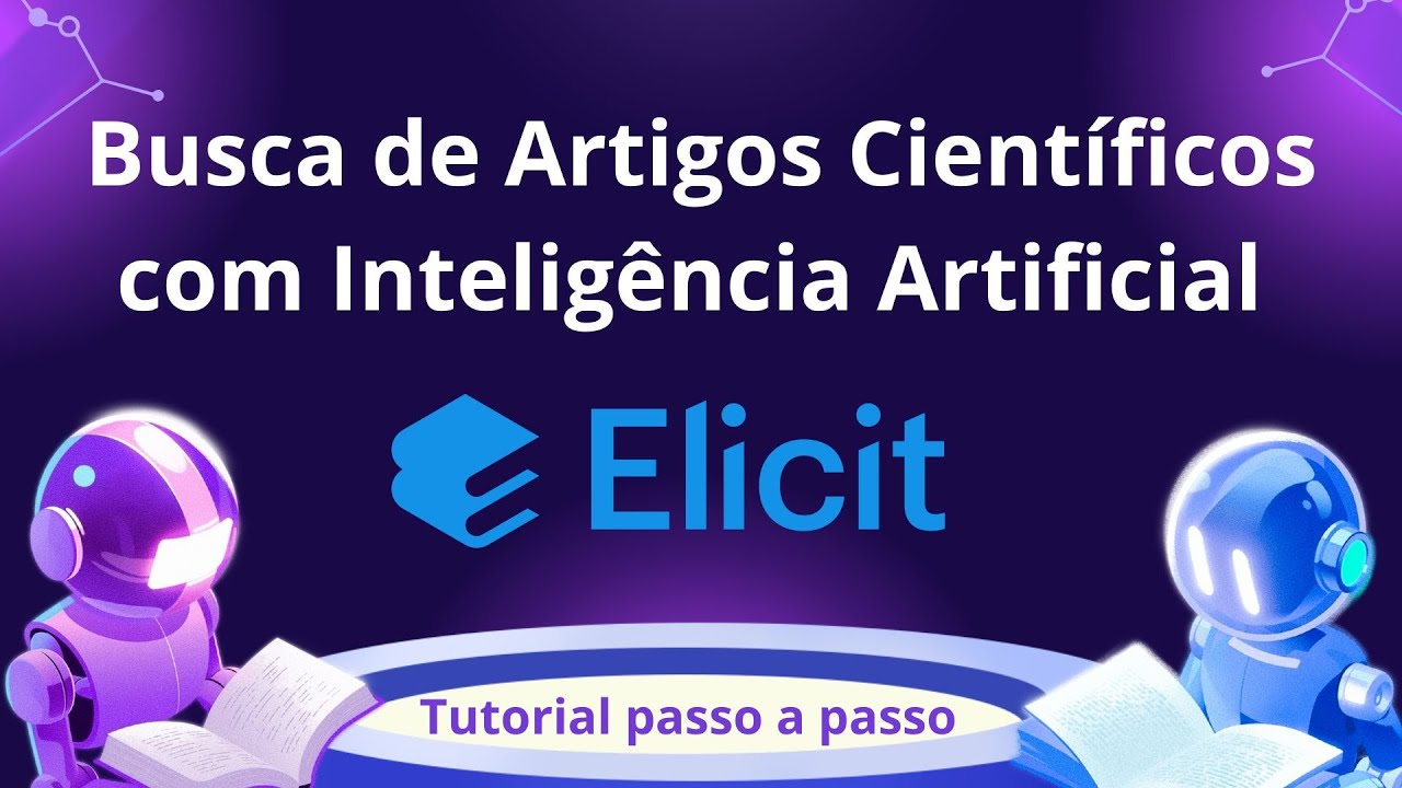Inteligência Artificial para Encontrar Artigos Científicos para suas Pesquisas e TCC – ELICIT