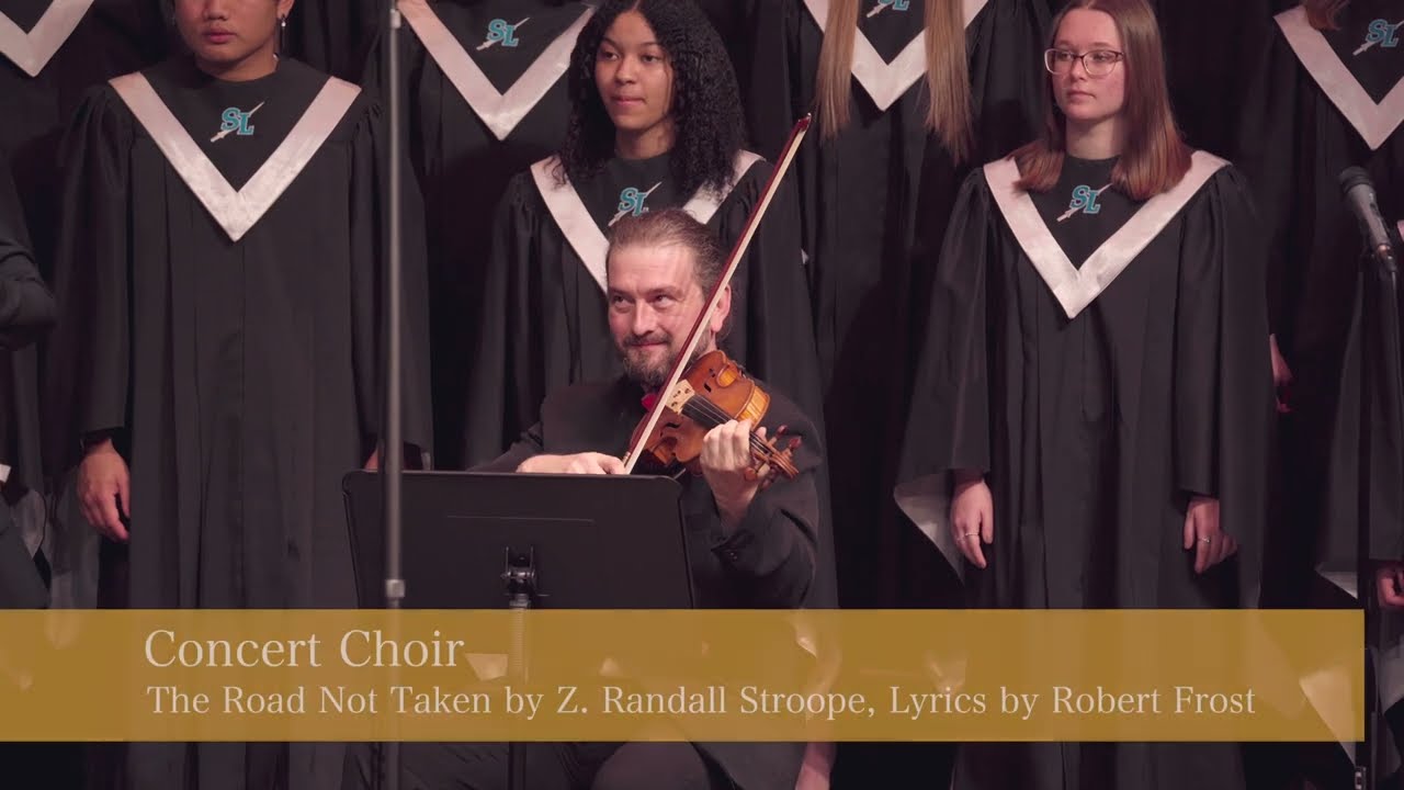 The Road Not Taken by Stroope - SLHS Concert Choir