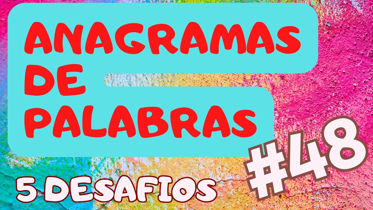 Haz este ejercicio - Activa tu mente | Anagramas en español #048