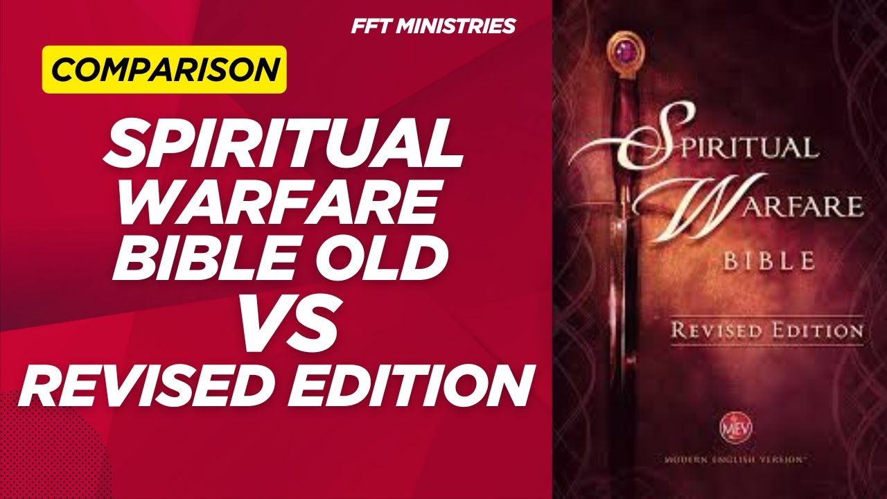 SPIRITUAL WARFARE BIBLE COMPARISON: REVISED EDTION VS ORIGINAL