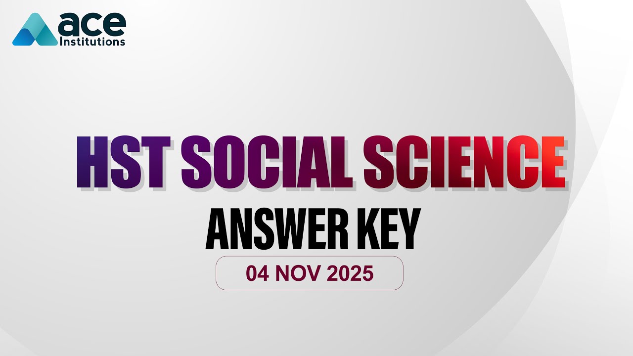 HST SOCIAL SCIENCE ANSWER KEY ANALYSIS | 04 NOV 2025 | ACE Institutions