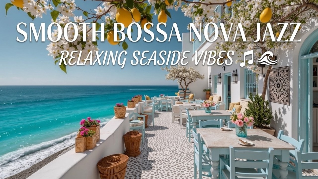 Smooth Bossa Nova Jazz - Тропическая Босса Нова Кафе Музыка для Отдыха, Учебы и Работы