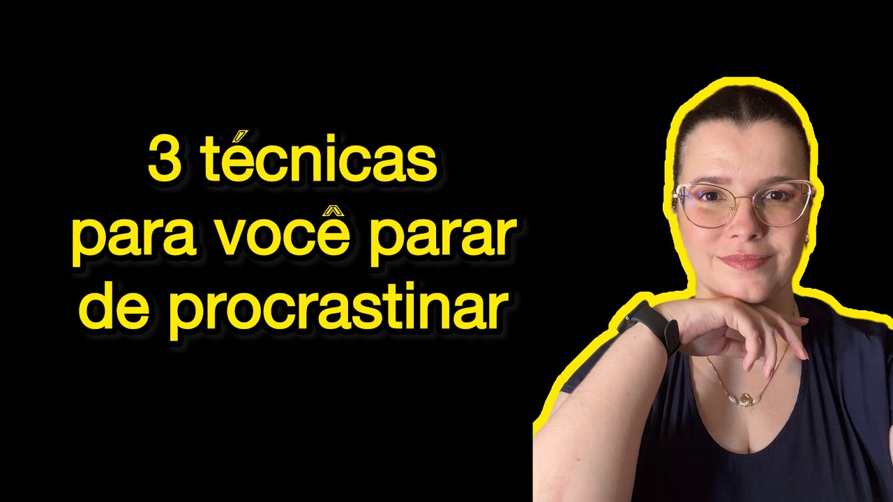 3 técnicas para você parar de procrastinar 
