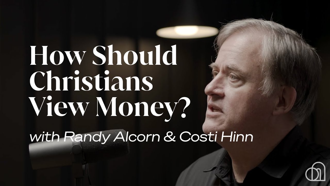 How Should Christians View Money? | Randy Alcorn & Costi Hinn