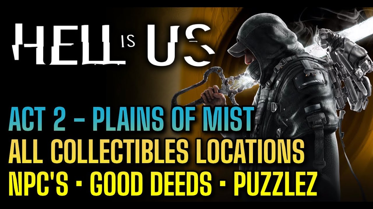 Hell is Us - All Collectibles locations, good deeds, puzzles - Act 2 - Plains of Mist