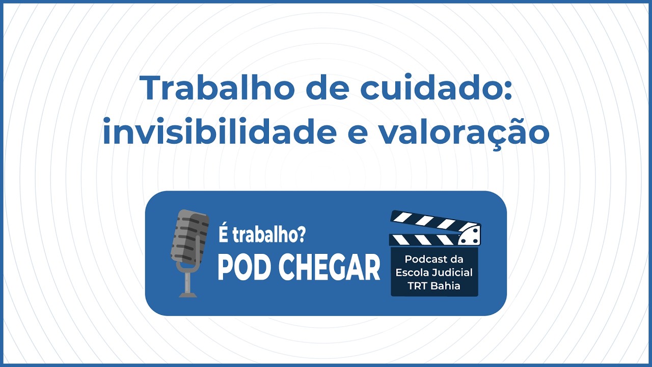 Trabalho de cuidado: invisibilidade e valoração