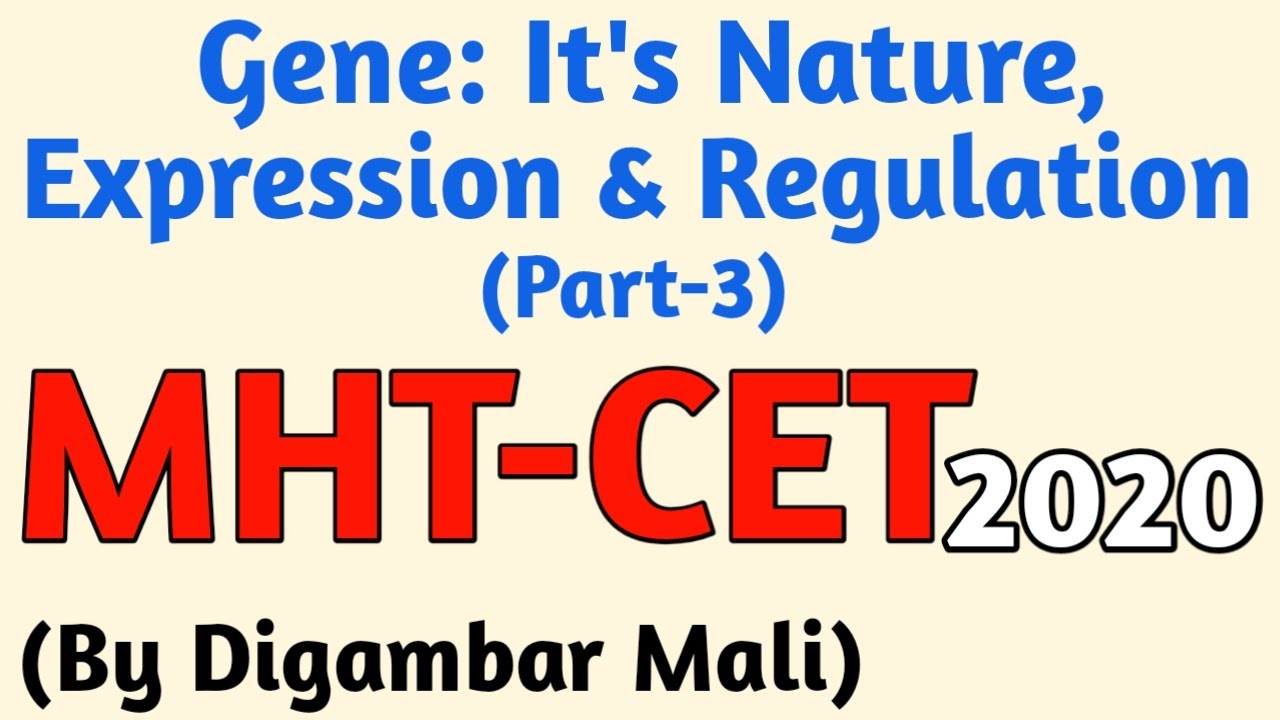 Gene:It's Nature,Expression & Regulation I  MHT CET Preparation Biology I CET Biology I MHT CET 2020