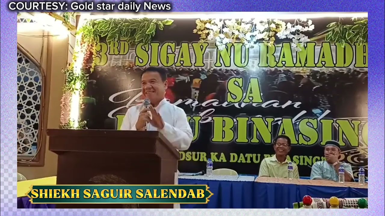 SHIEKH SAGUIR SALENDAB | 3rd Sigay nu Ramadan sa Datu Binasing  Pahamudin SGA