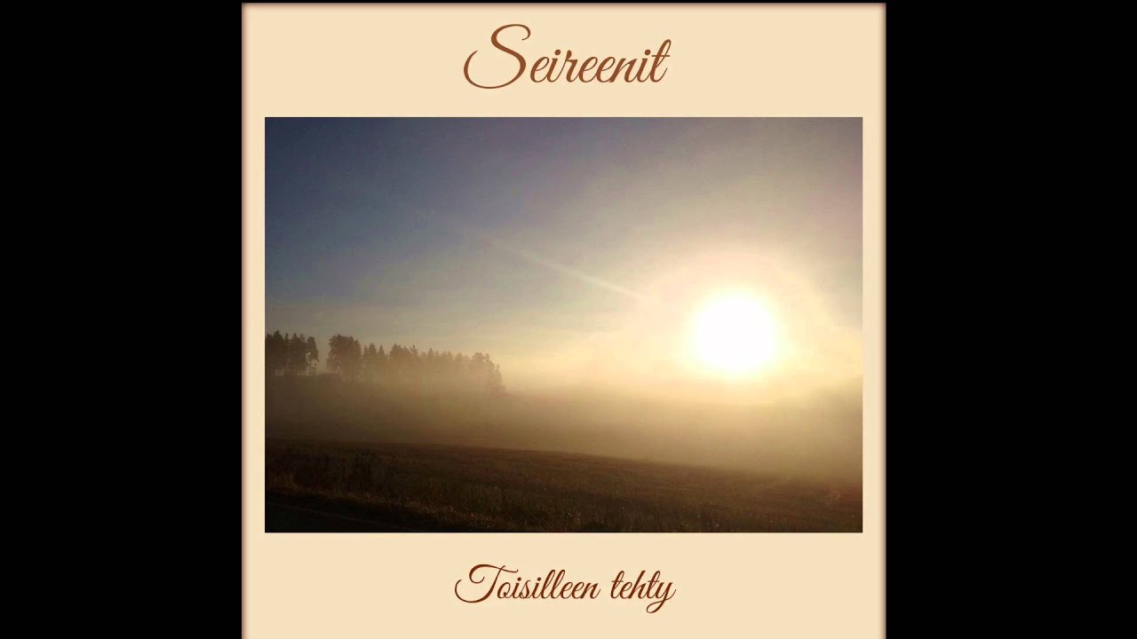 Seireenit - Toisilleen Tehty
