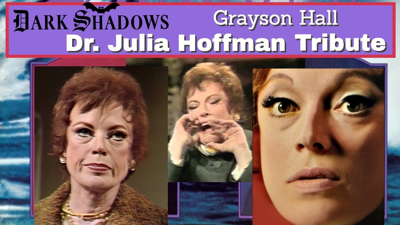 Grayson Hall as DR. JULIA HOFFMAN TRIBUTE
