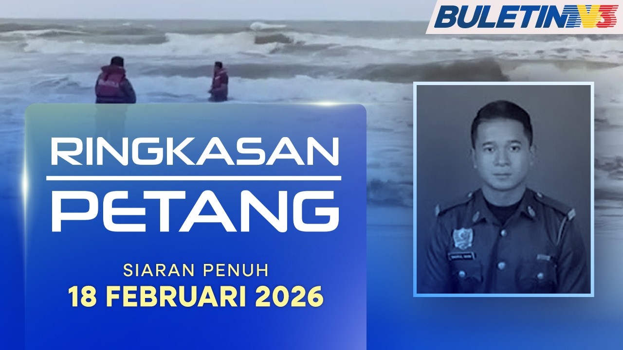 Ringkasan Petang, 18 Februari 2026