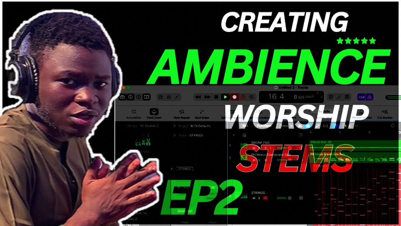 MUSIC PRODUCTION BREAKDOWN || HOW TO PRODUCE AMBIENCE WORSHIP FROM THE SCRATCH | LOGIC PRO X || EP 2
