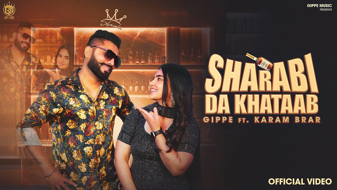 Sharabi da khataab (Official Video) GIPPE ft. KARAM BRAR | PREET HUNDAL | NEW PUNJABI SONG 2025