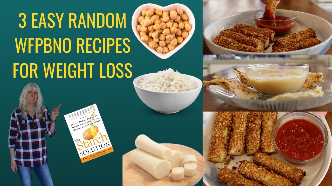 3 Easy Random WFPBNO Recipes for Weight Loss