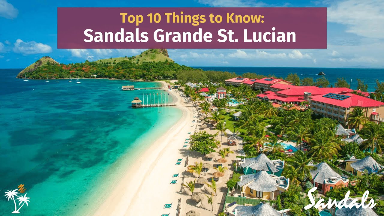 Sandals Grande St. Lucian : Top 10 Things to Know