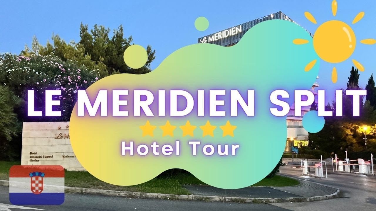 Le Meridien Split Lav Hotel Tour | Luxury Experience in Split, Croatia