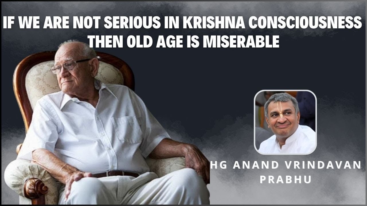 If We Are Not Serious In KC Then Old Age Is Miserable || Anandvrindavan Prabhu || 29-11-2020