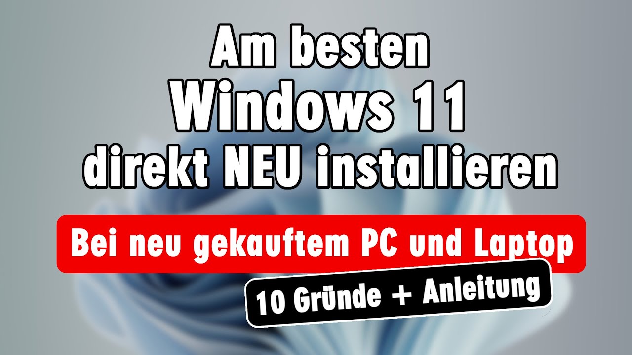 Neuen PC mit Windows 11 kaufen und Windows am besten gleich neu installieren - 24H2